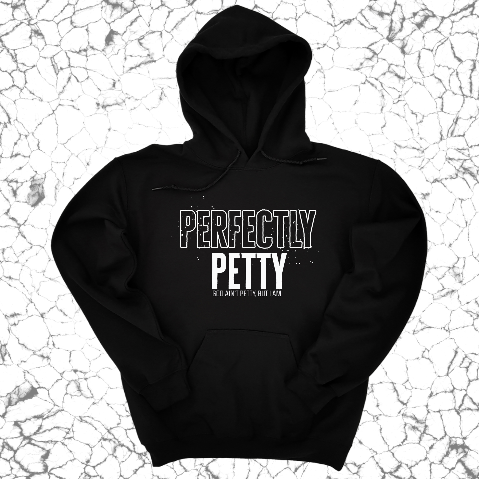 Perfectly Petty Unisex Hoodie-Hoodie-The Original God Ain't Petty But I Am