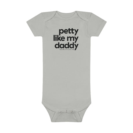 Petty Like My Daddy Baby Onesie®️-Kids clothes-The Original God Ain't Petty But I Am