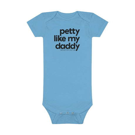 Petty Like My Daddy Baby Onesie®️-Kids clothes-The Original God Ain't Petty But I Am