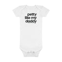 Petty Like My Daddy Baby Onesie®️-Kids clothes-The Original God Ain't Petty But I Am