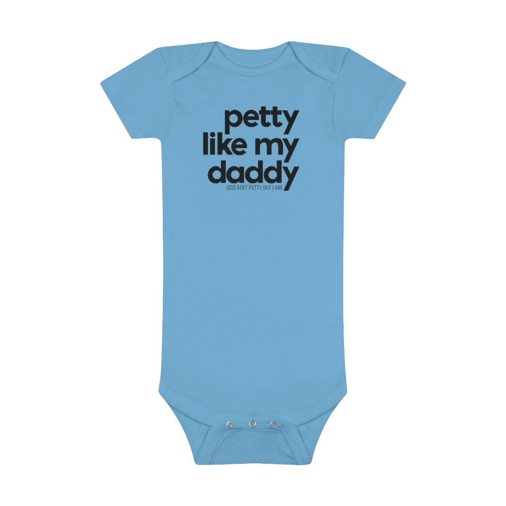 Petty Like My Daddy Baby Onesie®️-Kids clothes-The Original God Ain't Petty But I Am
