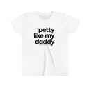 Petty Like My Daddy Youth Tee-Kids clothes-The Original God Ain't Petty But I Am
