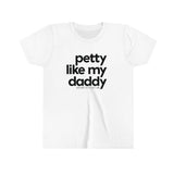 Petty Like My Daddy Youth Tee-Kids clothes-The Original God Ain't Petty But I Am