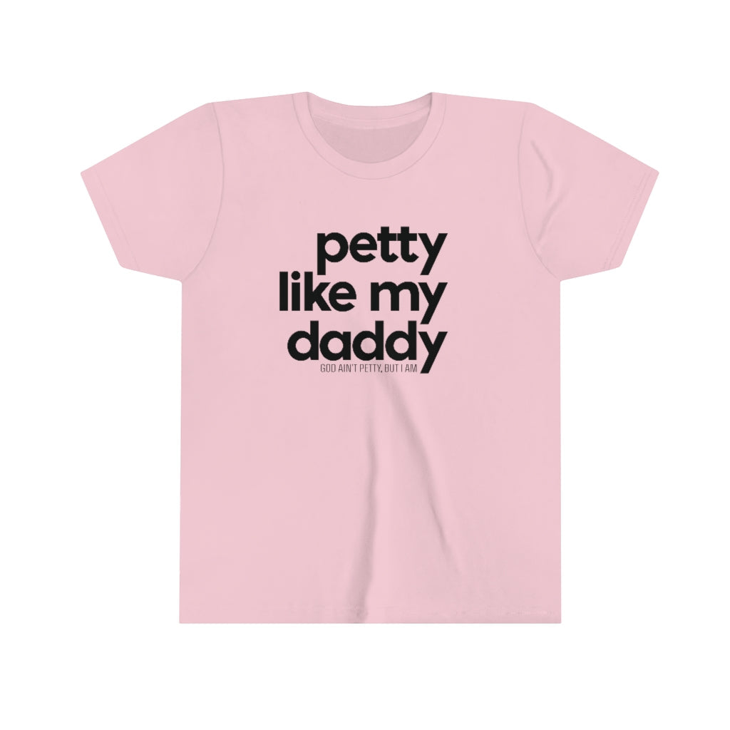 Petty Like My Daddy Youth Tee-Kids clothes-The Original God Ain't Petty But I Am