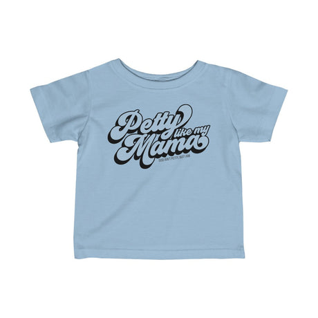 Petty Like My Mama Toddler Tee-Kids clothes-The Original God Ain't Petty But I Am