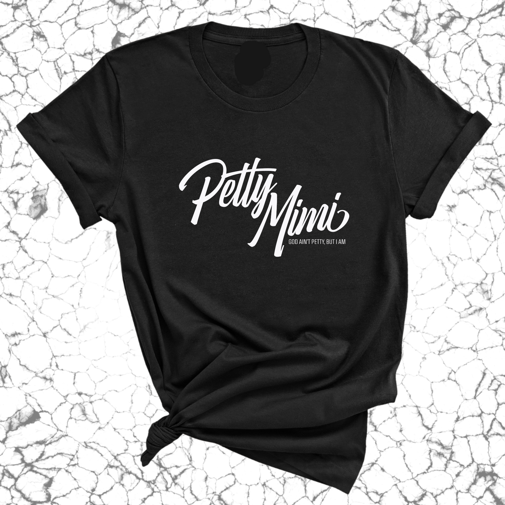 Petty Mimi Unisex Tee-T-Shirt-The Original God Ain't Petty But I Am