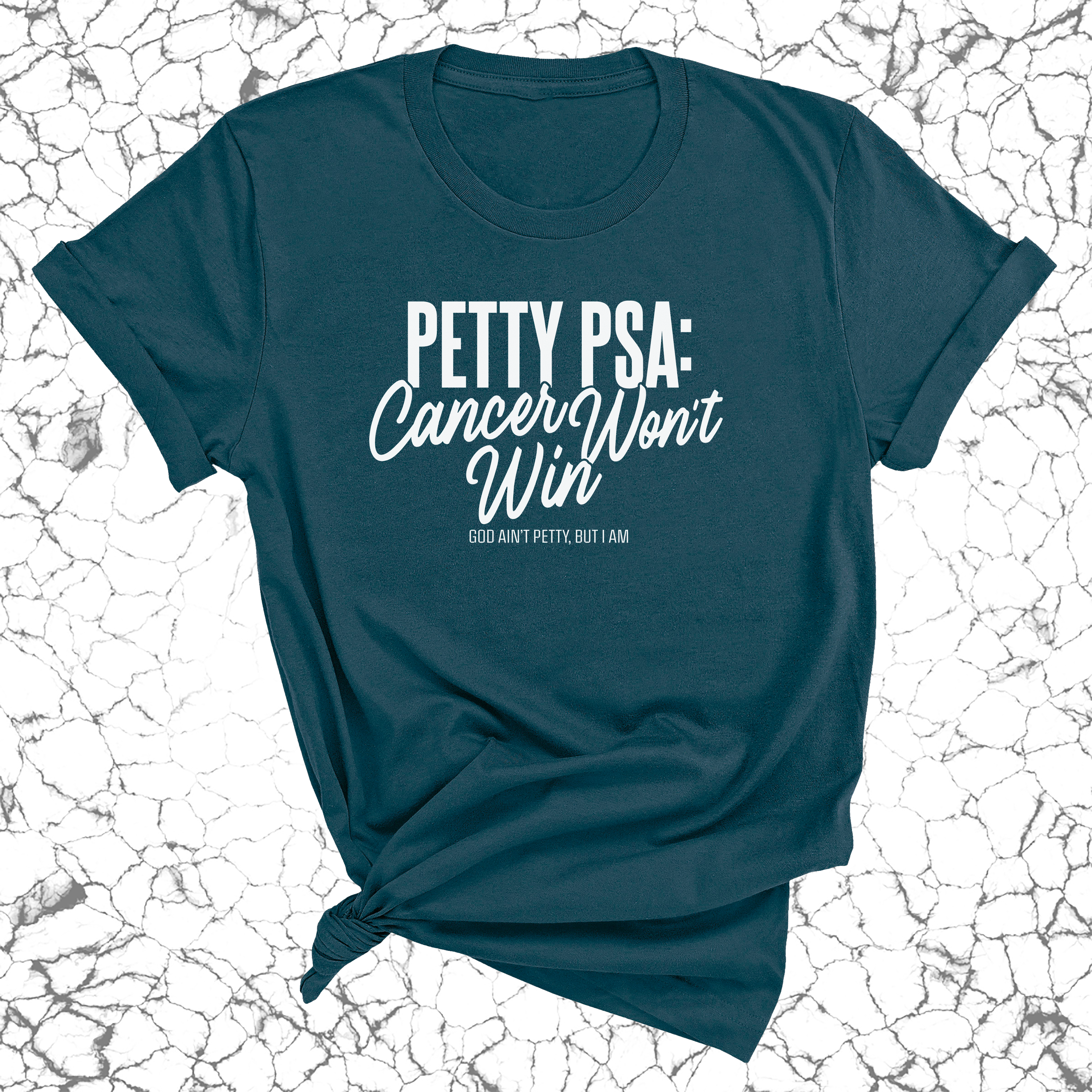Petty PSA: Cancer Won't Win Unisex tee-T-Shirt-The Original God Ain't Petty But I Am