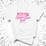 Petty PSA: Cancer Won't Win Unisex tee-T-Shirt-The Original God Ain't Petty But I Am