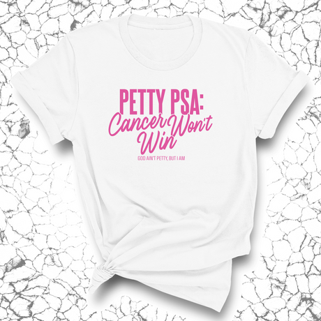 Petty PSA: Cancer Won't Win Unisex tee-T-Shirt-The Original God Ain't Petty But I Am