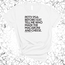 Petty PSA: Tell Me Who Made The Macaroni Unisex Tee-T-Shirt-The Original God Ain't Petty But I Am