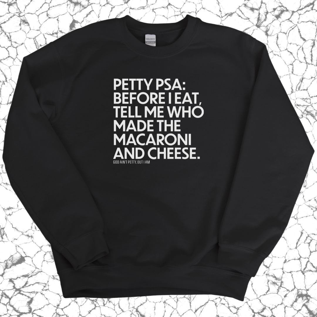 Petty PSA: Tell Me Who Made the Macaroni Sweatshirt-Sweatshirt-The Original God Ain't Petty But I Am