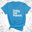 Petty Pet Parent Unisex Tee-T-Shirt-The Original God Ain't Petty But I Am