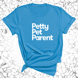 Petty Pet Parent Unisex Tee-T-Shirt-The Original God Ain't Petty But I Am
