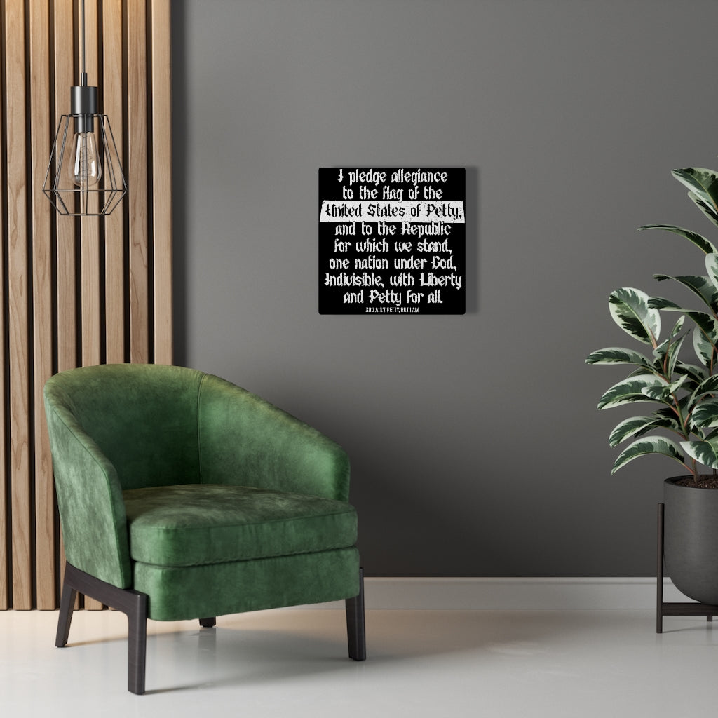 Petty Pledge Canvas Gallery Wrap-Canvas-The Original God Ain't Petty But I Am