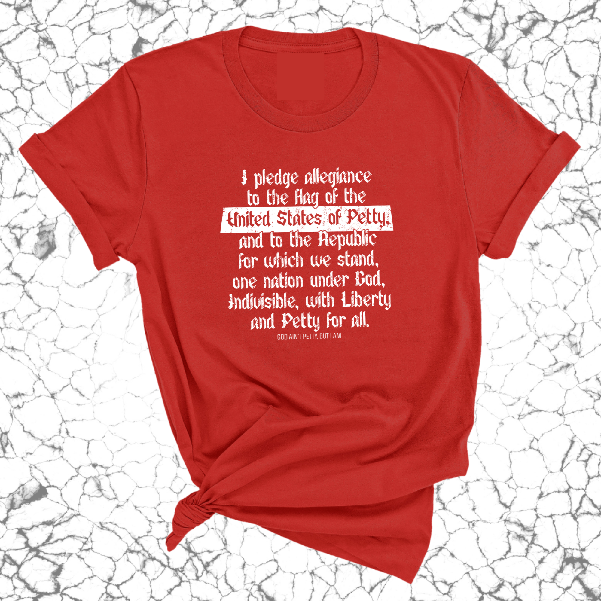 Petty Pledge Unisex Tee-T-Shirt-The Original God Ain't Petty But I Am