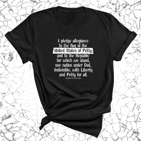 Petty Pledge Unisex Tee-T-Shirt-The Original God Ain't Petty But I Am