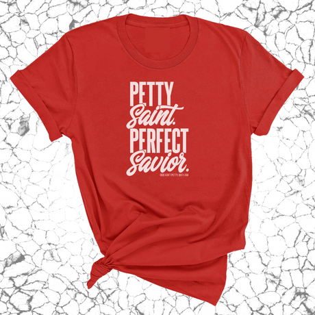 Petty Saint Perfect Savior Unisex Tee-T-Shirt-The Original God Ain't Petty But I Am