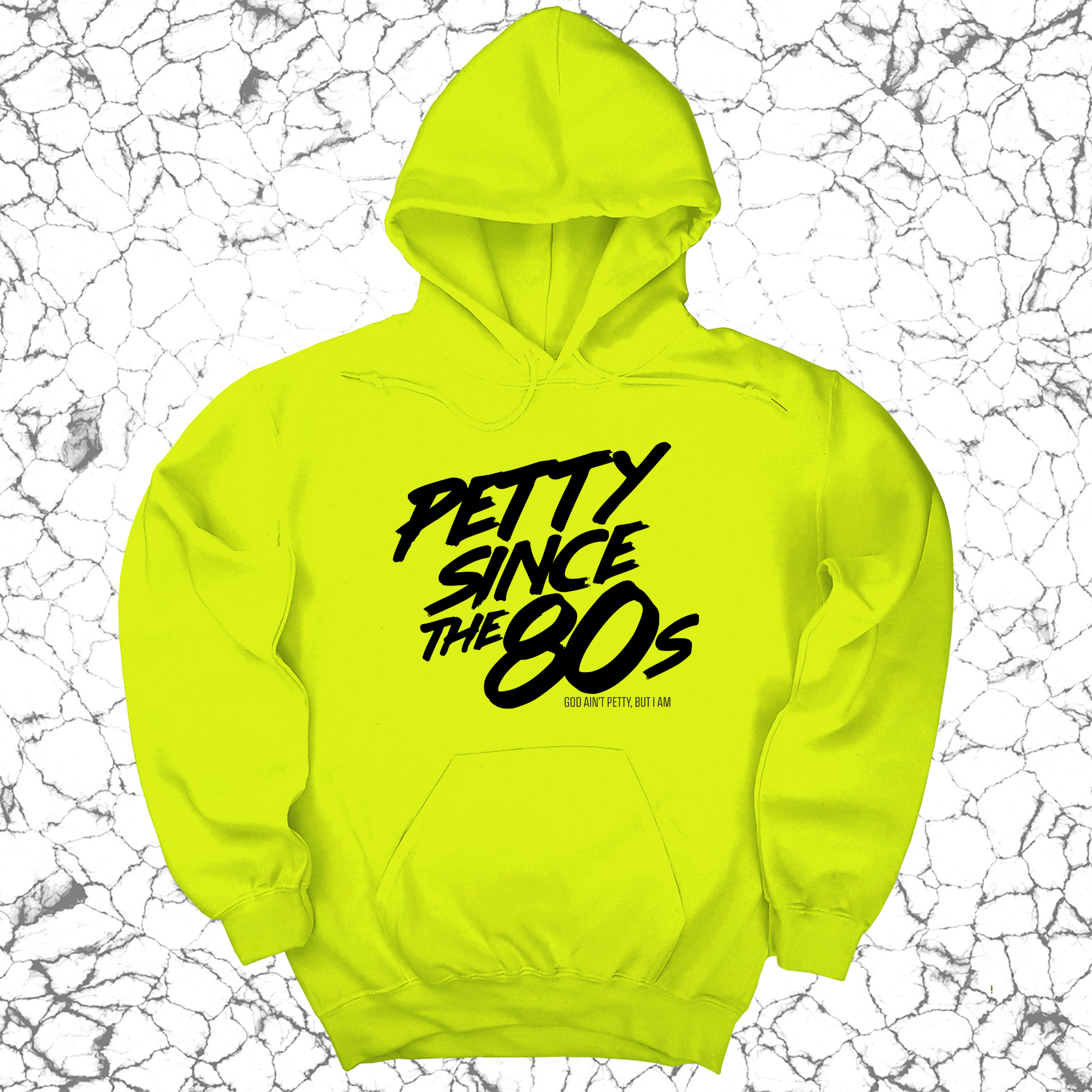 Petty Since the 80s Unisex Hoodie-Hoodie-The Original God Ain't Petty But I Am