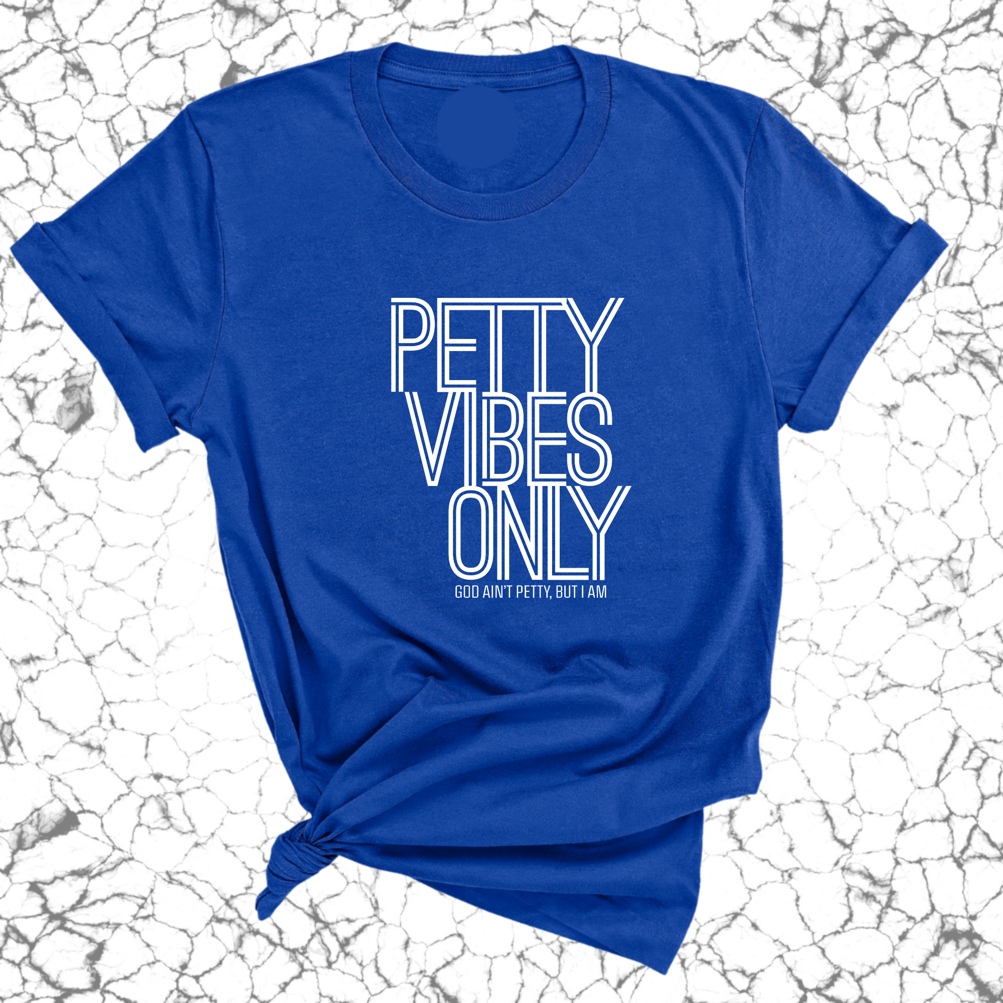 Petty Vibes Only Unisex Tee-T-Shirt-The Original God Ain't Petty But I Am
