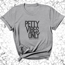 Petty Vibes Only Unisex Tee-T-Shirt-The Original God Ain't Petty But I Am