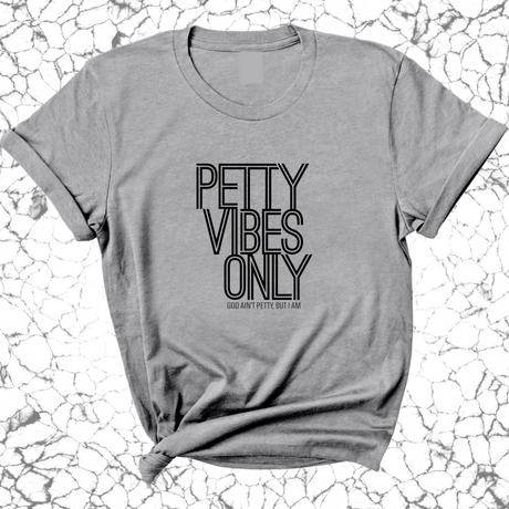 Petty Vibes Only Unisex Tee-T-Shirt-The Original God Ain't Petty But I Am