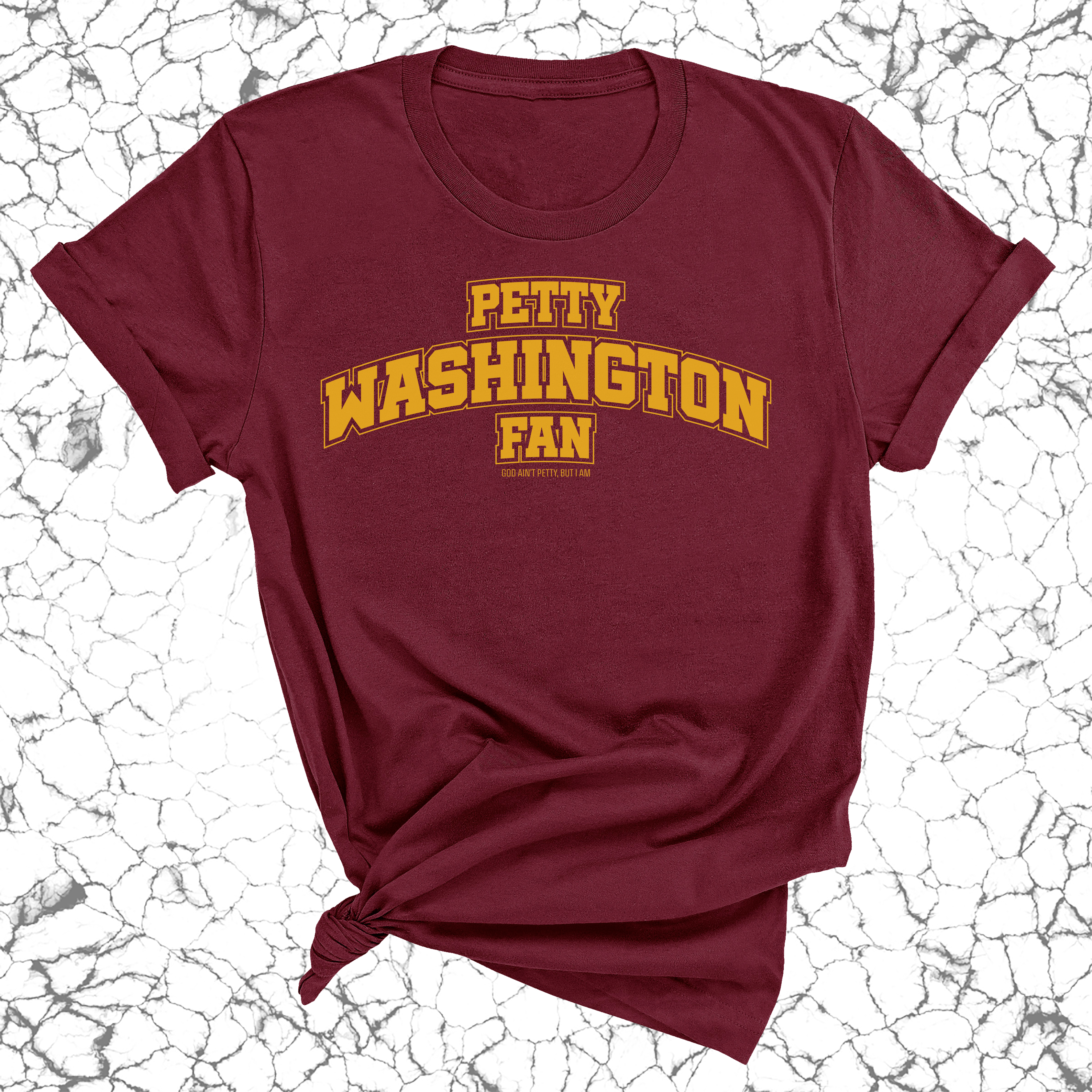 Petty Washington Fan Unisex Tee (Maroon/Gold)-T-Shirt-The Original God Ain't Petty But I Am