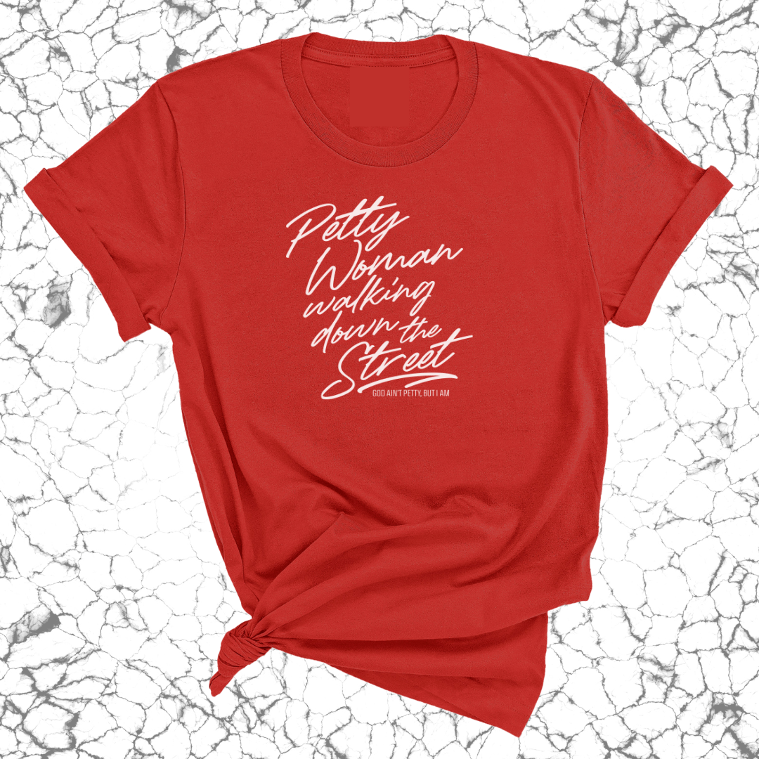 Petty Woman Walking Down The Street Unisex Tee-T-Shirt-The Original God Ain't Petty But I Am