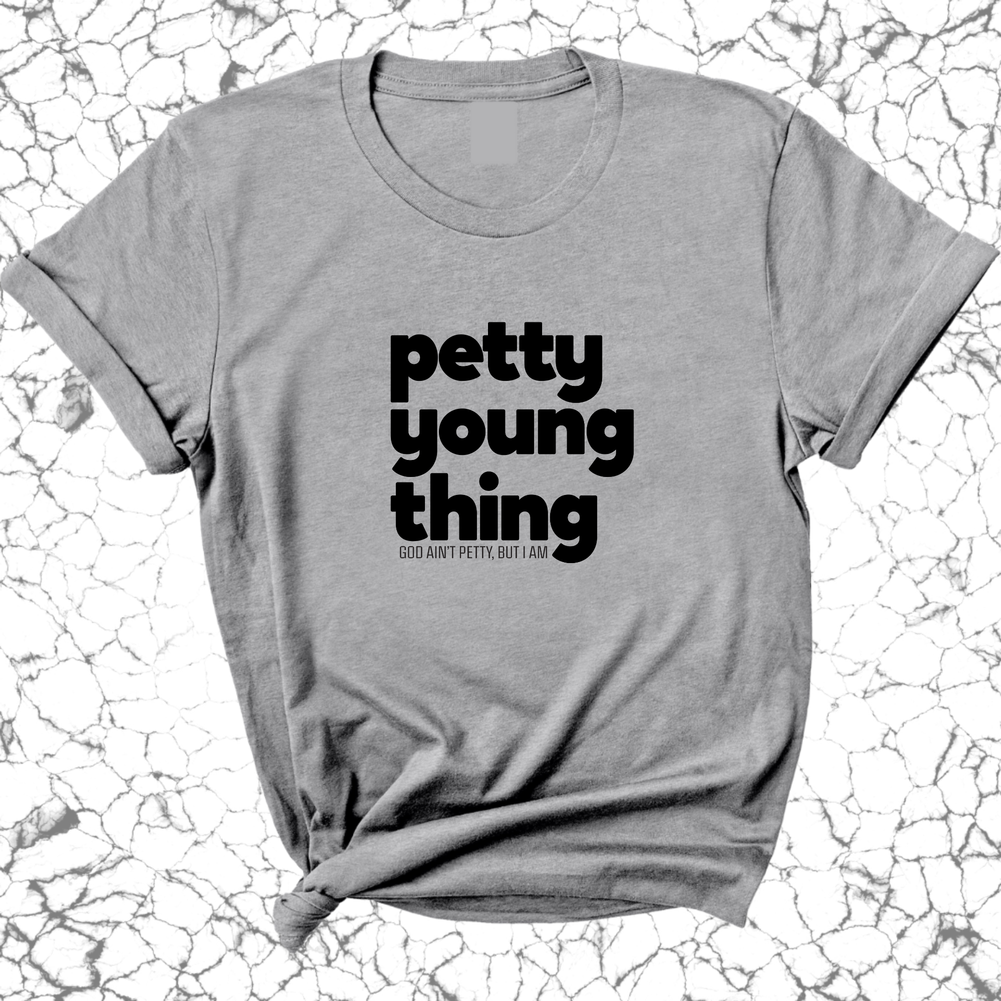 Petty Young thing Unisex Tee-T-Shirt-The Original God Ain't Petty But I Am