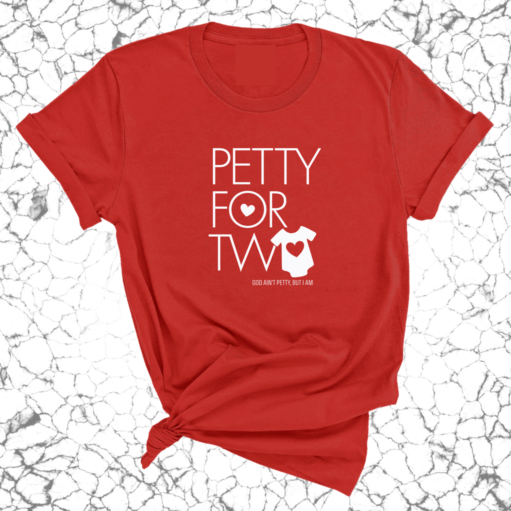 Petty for Two Unisex Tee-T-Shirt-The Original God Ain't Petty But I Am