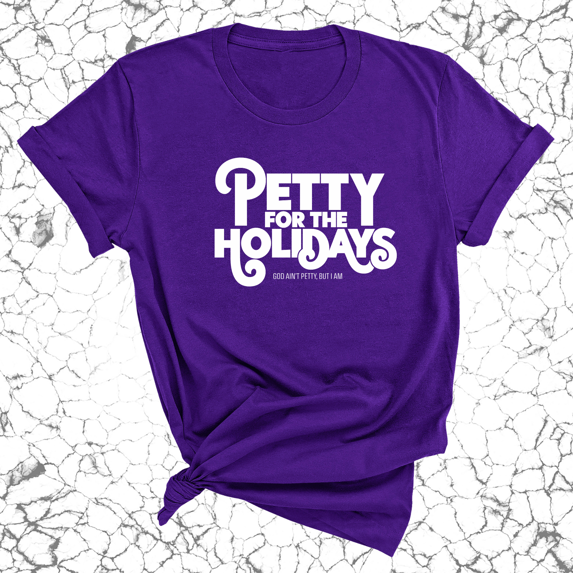 Petty for the Holidays Unisex Tee-T-Shirt-The Original God Ain't Petty But I Am