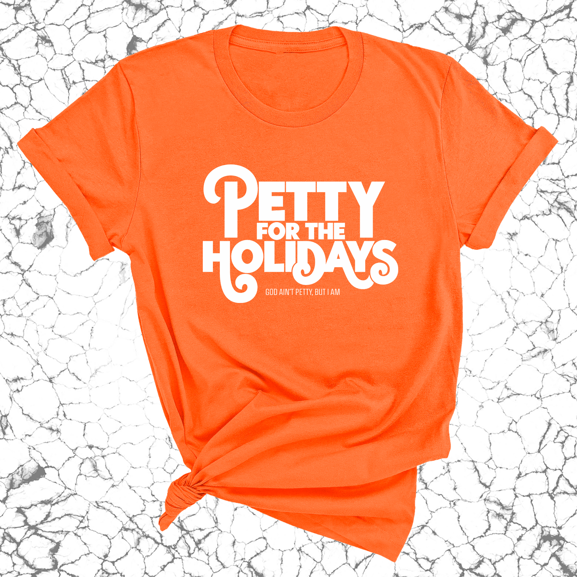 Petty for the Holidays Unisex Tee-T-Shirt-The Original God Ain't Petty But I Am