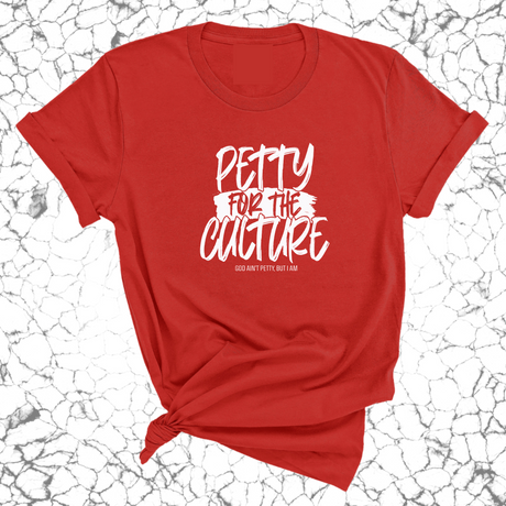 Petty for the culture Unisex Tee-T-Shirt-The Original God Ain't Petty But I Am