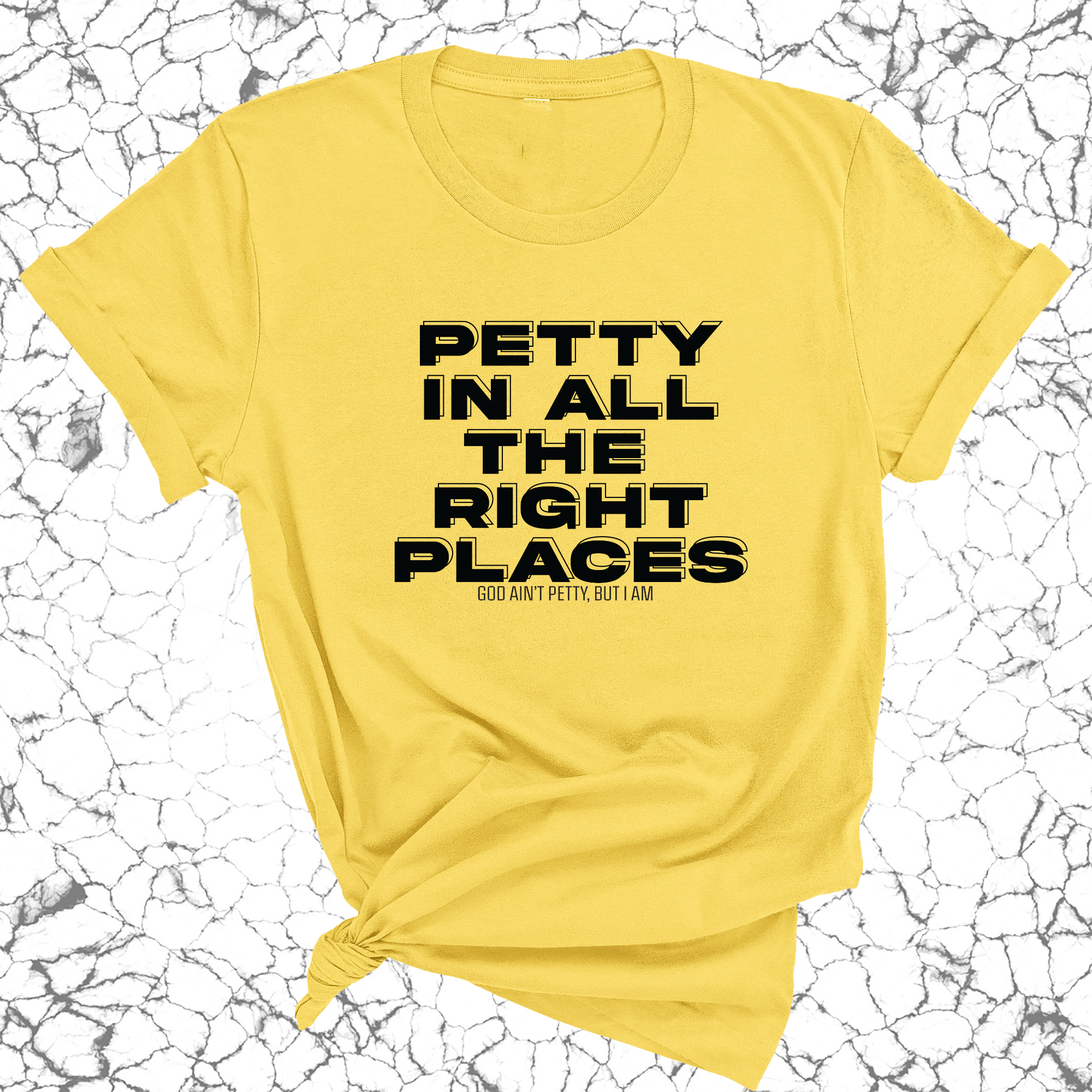 Petty in All the Right Places Unisex Tee-T-Shirt-The Original God Ain't Petty But I Am