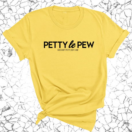 Petty le Pew Unisex Tee-T-Shirt-The Original God Ain't Petty But I Am