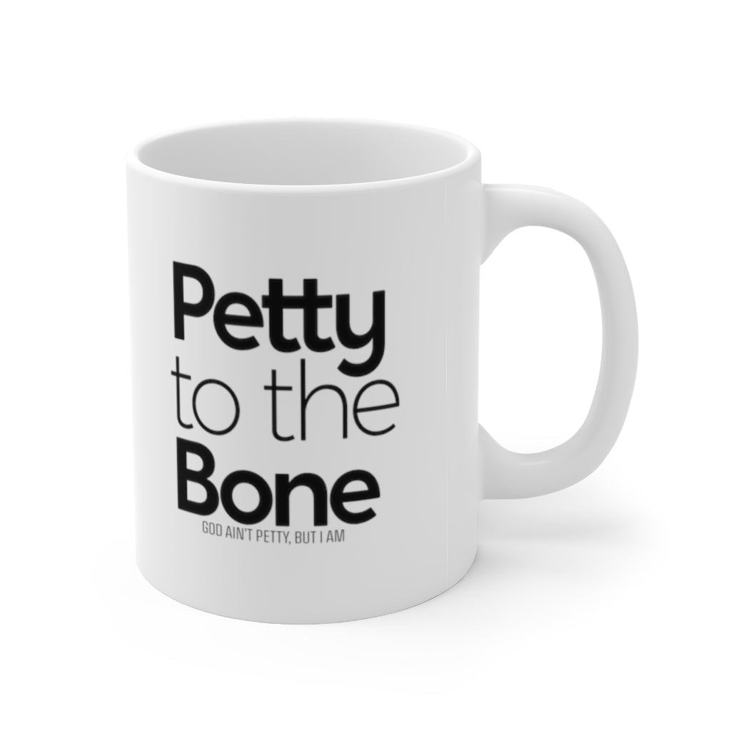 Petty to the Bone Mug 11oz (White/Black)-Mug-The Original God Ain't Petty But I Am
