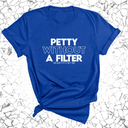 Petty without a Filter Unisex Tee-T-Shirt-The Original God Ain't Petty But I Am