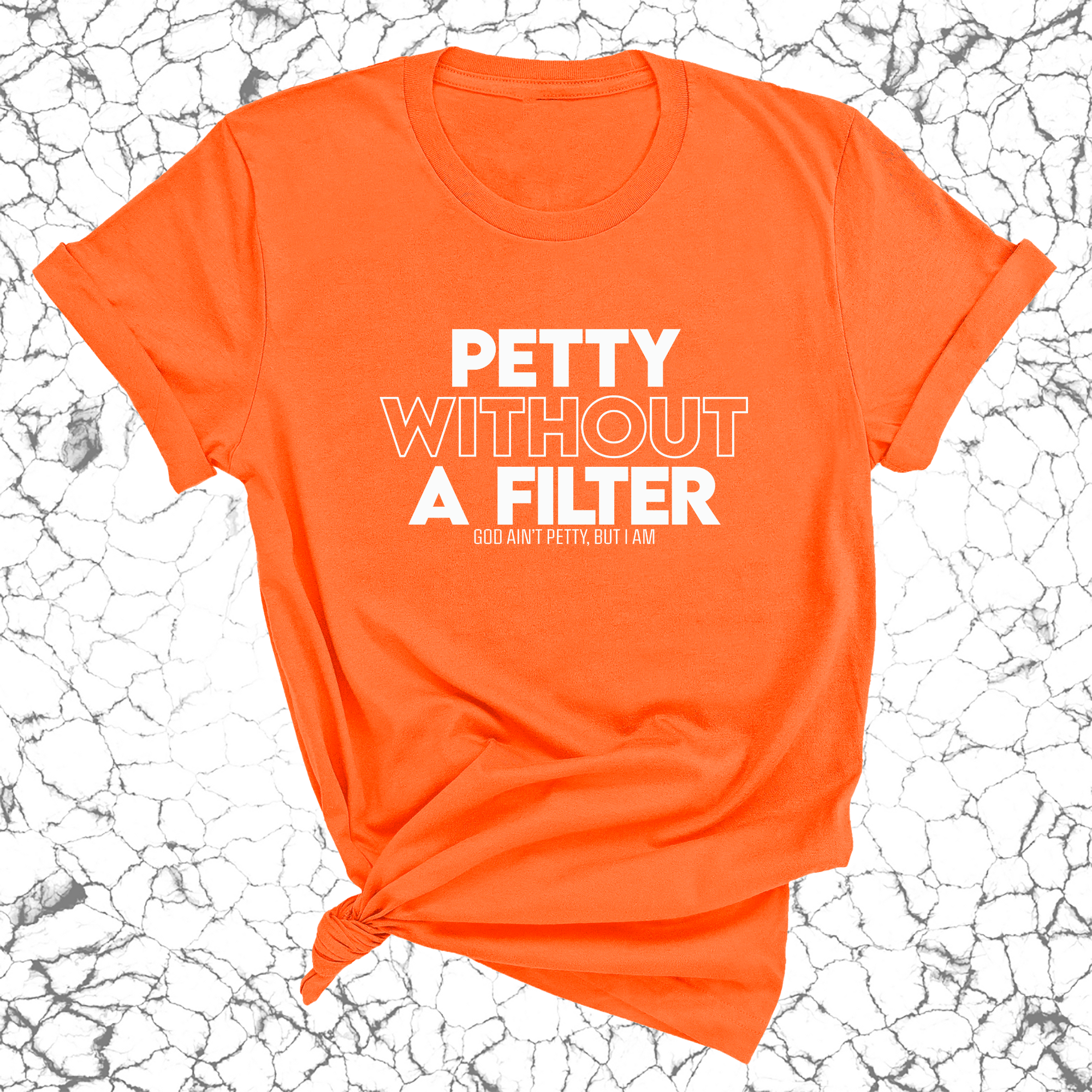 Petty without a Filter Unisex Tee-T-Shirt-The Original God Ain't Petty But I Am