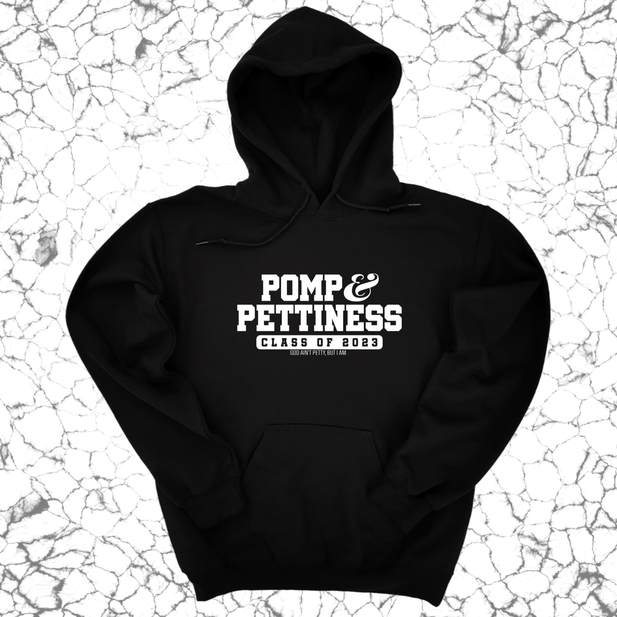 Pomp & Pettiness (Class of 2023) Unisex Hoodie-Hoodie-The Original God Ain't Petty But I Am