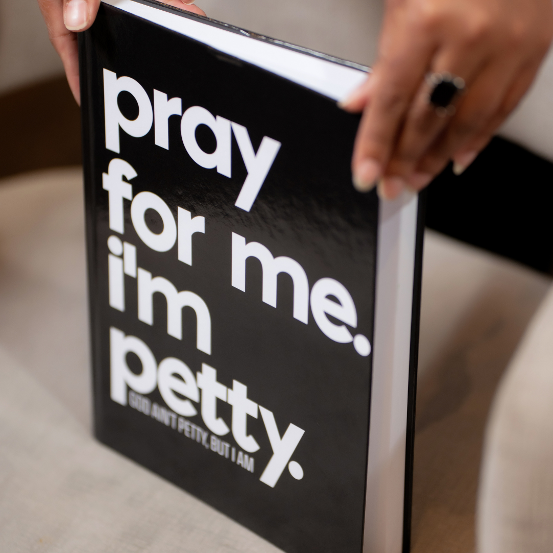 Pray for Me I'm Petty (Hardcover Journal)-Journal-The Original God Ain't Petty But I Am