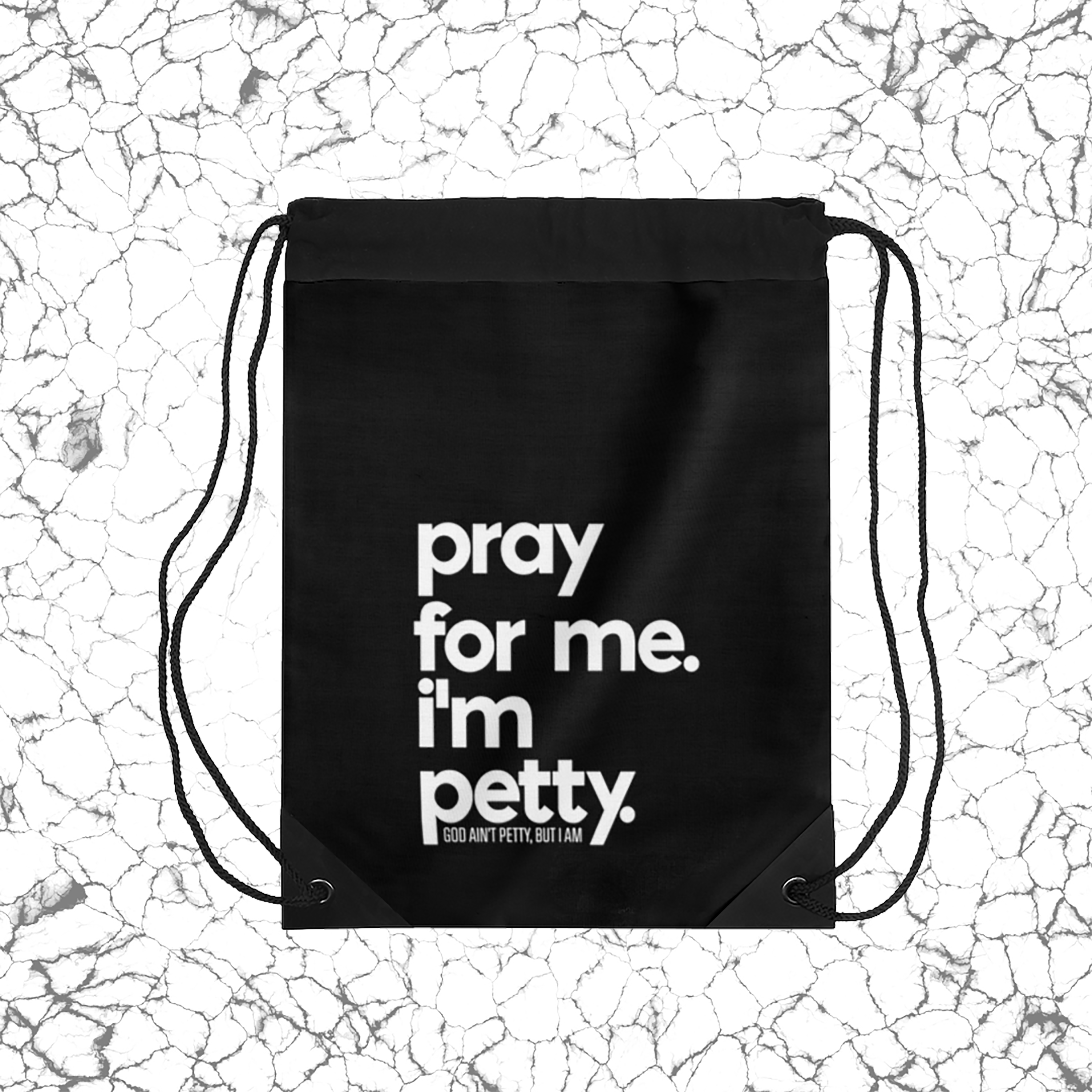 Pray for Me. I'm Petty Drawstring Bag. Black/White-Bags-The Original God Ain't Petty But I Am