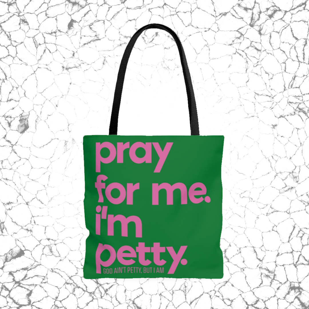 Pray for Me. I'm Petty Tote. Green/Pink-Bags-The Original God Ain't Petty But I Am