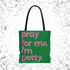 Pray for Me. I'm Petty Tote. Green/Pink-Bags-The Original God Ain't Petty But I Am