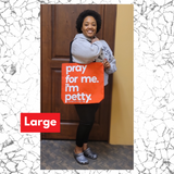 Pray for Me. I'm Petty Tote. Red/White-Bags-The Original God Ain't Petty But I Am