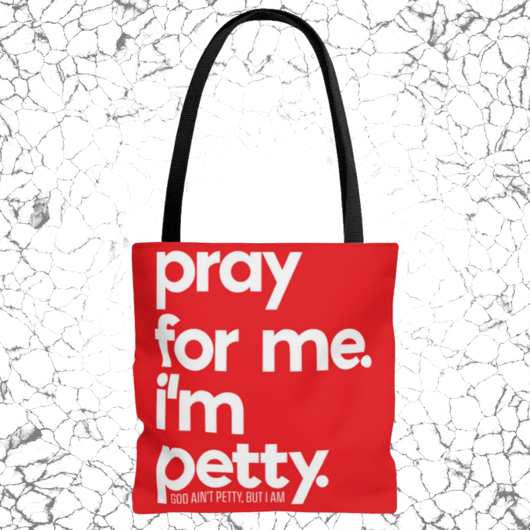 Pray for Me. I'm Petty Tote. Red/White-Bags-The Original God Ain't Petty But I Am