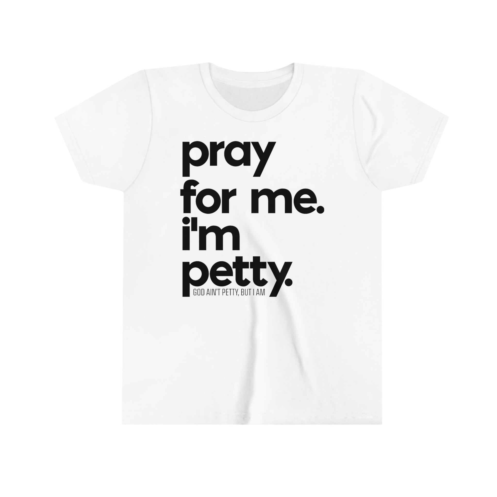 Pray for me. I'm Petty Youth Tee-Kids clothes-The Original God Ain't Petty But I Am