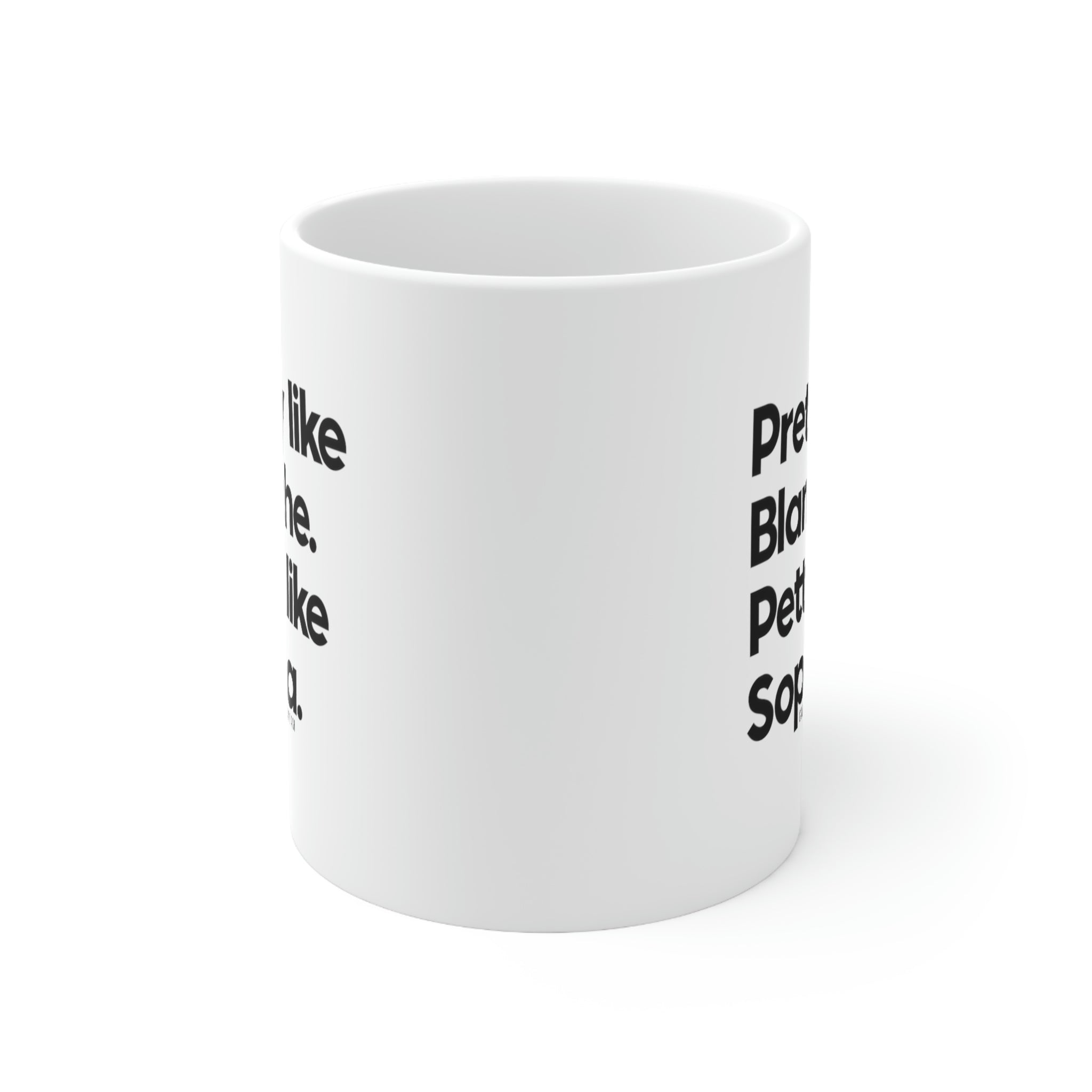 Pretty like Blanche Petty like Sophia Mug 11oz (White/Black)-Mug-The Original God Ain't Petty But I Am