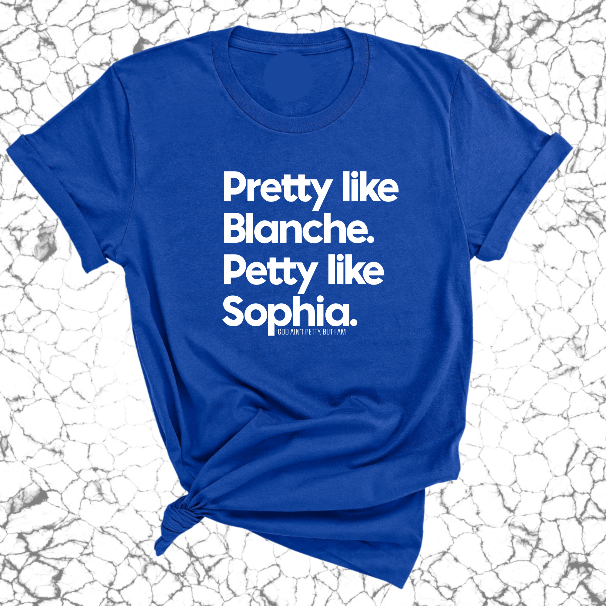 Pretty like Blanche Petty like Sophia Unisex Tee-T-Shirt-The Original God Ain't Petty But I Am