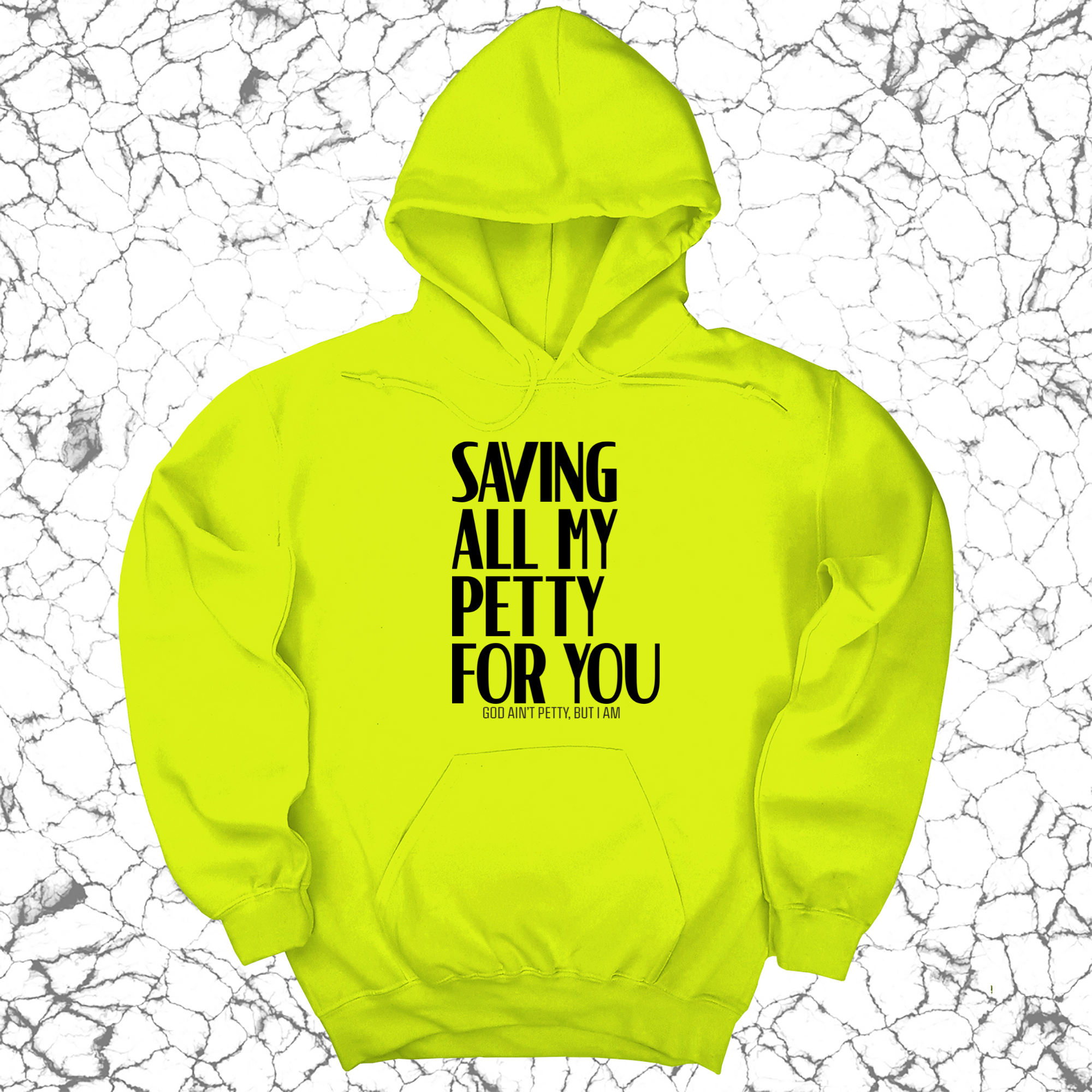 Saving all my Petty for you Unisex Hoodie-Hoodie-The Original God Ain't Petty But I Am