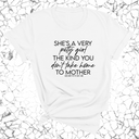 She's a very petty girl the kind you don't take home to mother Unisex Tee-T-Shirt-The Original God Ain't Petty But I Am
