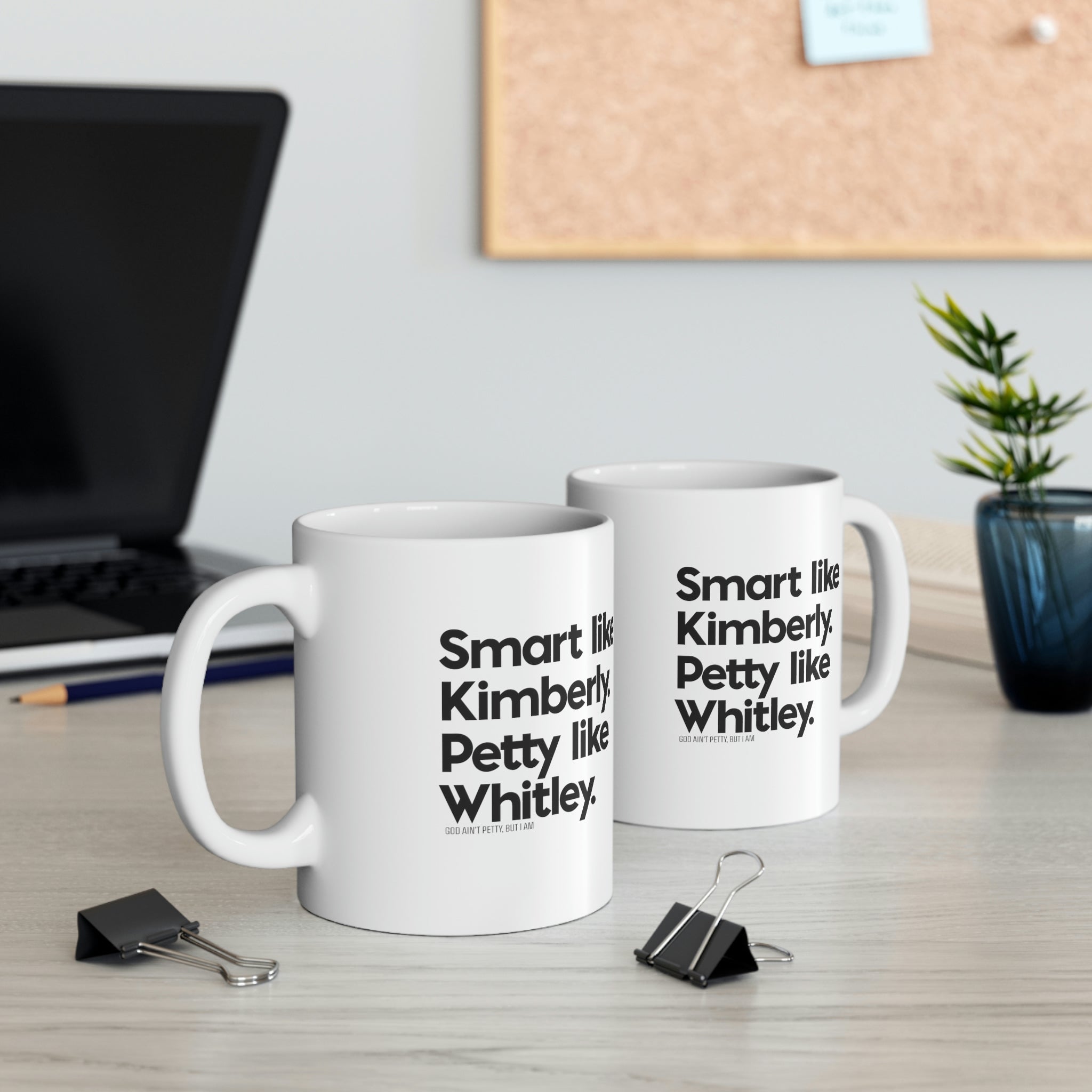 Smart like Kimberly. Petty Like Whitley Mug 11oz (White/Black)-Mug-The Original God Ain't Petty But I Am